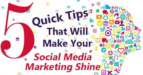 5 Tips That Will Make Your Social Media Marketing Shine